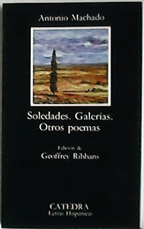 Imagen del vendedor de Soledades. Galeras. Otros poemas. Edicin, introduccin y bibliografa de Geoffrey Ribbans (Se incluyen en apndices: poemas luego suprimidos y poemas publicados en revistas y no recogidos en libro). a la venta por Librera y Editorial Renacimiento, S.A.