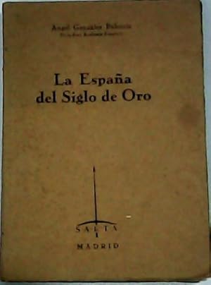 Imagen del vendedor de La Espaa del Siglo de Oro. (Los Reyes Catlicos. Carlos I. Felipe II. Felipe III y Felipe IV. El Ejrcito y la Marina. La Colonizacin de las Indias. La Organizacin Poltica y Administrativa. La Economa. La Organizacin Social. Las Costumbres. El Ideal Religioso. La Inquisicin. La lengua espaola. La poesa. La novela. El teatro. La enseanza y el libro. Humanistas, filsofos, telogos, msticos y juristas. Las artes. Las ciencias. El espritu espaol en el mundo). a la venta por Librera y Editorial Renacimiento, S.A.