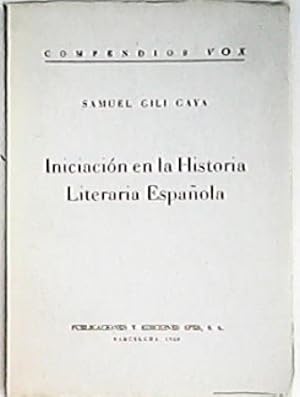 Seller image for Iniciacin en la historia literaria espaola. for sale by Librera y Editorial Renacimiento, S.A.