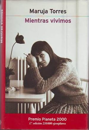Seller image for Mientras vivimos. (Premio Planeta, 2000). Novela. for sale by Librera y Editorial Renacimiento, S.A.