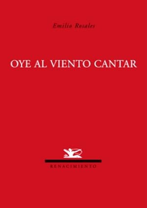Imagen del vendedor de Oye al viento cantar. Poesa. a la venta por Librera y Editorial Renacimiento, S.A.