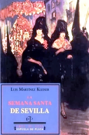 Image du vendeur pour La Semana Santa de Sevilla, 1924. Ilustracin de cubierta de Hohenleiter. mis en vente par Librera y Editorial Renacimiento, S.A.