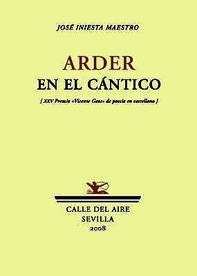 Imagen del vendedor de Arder en el cntico (XXV Premio Vicente Gaos de poesa en castellano). a la venta por Librera y Editorial Renacimiento, S.A.