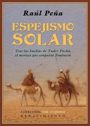 Imagen del vendedor de Espejismo solar. Tras las huellas de Yuder Pach, el morisco que conquist Tombuct. All por el ao 1573, un nio morisco fue secuestrado junto a trescientas personas en la localidad de Cuevas del Almanzora, durante una razia de piratas berberiscos. El muchacho fue convertido en eunuco para que sirviese en el harn del sultn de Marrakech, donde su amistad con los prncipes le llev a erigirse en un importante cad, que habra de ser famoso con el nombre de Yuder. Ello hasta el punto de que el sultn Al-Mansur le encomend cruzar el desierto al frente de un ejrcito de 6.000 hombres, para que conquistase el Imperio Negro del Songhay. A partir de estos mimbres, Ral Pea decide seguir el rastro de Yuder desde tierras de Almera hasta la mtica Tombuct, donde el morisco andaluz gobern como pach. El autor afronta, as, una experiencia no exenta de vaivenes, sorpresas e inesperados lances, con los que va reviviendo la complejidad de aquel momento histrico y su evolucin en el tiempo, a la venta por Librera y Editorial Renacimiento, S.A.