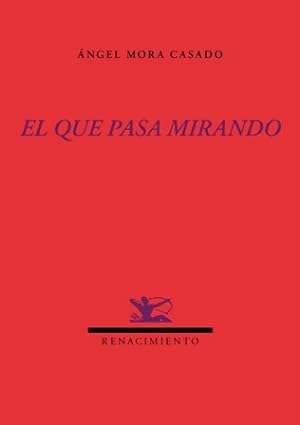 Seller image for El que pasa mirando. Poesa. for sale by Librera y Editorial Renacimiento, S.A.