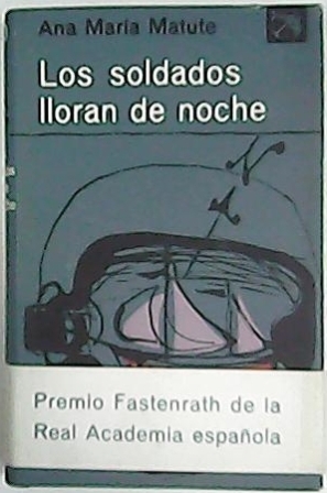 Imagen del vendedor de Los soldados lloran de noche (2 parte de "Los mercaderes"). Novela. a la venta por Librera y Editorial Renacimiento, S.A.