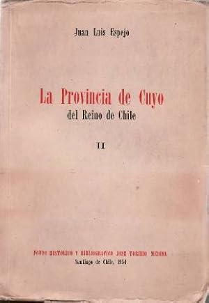 Imagen del vendedor de La provincia de Cuyo del Reino de Chile. Slo tomo II. a la venta por Librera y Editorial Renacimiento, S.A.