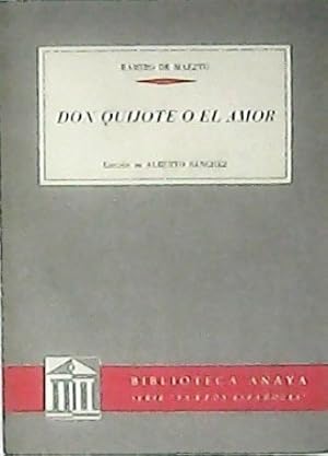 Imagen del vendedor de Don Quijote o el amor (Ensayos en simpata). Introduccin y notas de Alberto Sanchez. a la venta por Librera y Editorial Renacimiento, S.A.