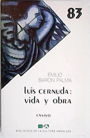 Imagen del vendedor de Luis Cernuda: vida y obra. a la venta por Librera y Editorial Renacimiento, S.A.