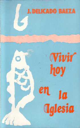 Seller image for Vivir hoy en la Iglesia. for sale by Librera y Editorial Renacimiento, S.A.