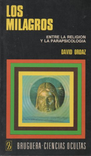 Imagen del vendedor de Los milagros: Entre la religin y la parapsicologa. a la venta por Librera y Editorial Renacimiento, S.A.