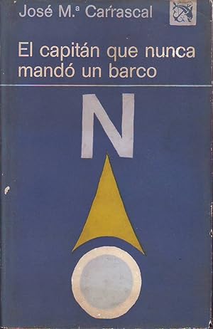 Imagen del vendedor de El capitn que nunca mand un barco. Novela. a la venta por Librera y Editorial Renacimiento, S.A.