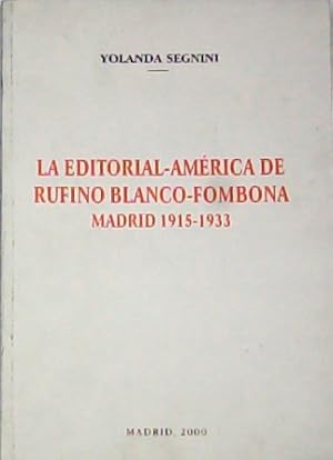 Imagen del vendedor de La editorial Amrica de Rufino Blanco Fombona. Madrid 1915-1933. a la venta por Librera y Editorial Renacimiento, S.A.