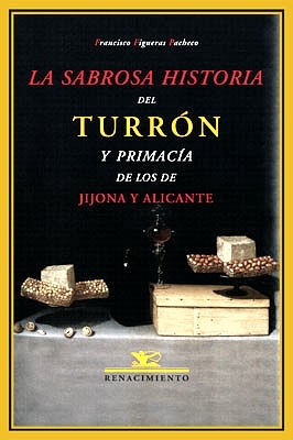 Seller image for La sabrosa historia del turrn y primaca de los de Jijona y Alicante. (ndice: La trompeta de Clo; El pastel del cuento; Los orgenes del turrn; La miel de las almendras; aparicin del turrn; Un recuerdo al Alaj; Bajo los ltimos austrias; El regimen gremial y los turrones; La antigua industria y comercio del turrn en Alicante; Las comarcas turroneras de Alicante; El siglo XVIII; Jijona y Alicante; A la Habana me voy; El siglo de las luces; los ltimos diez lustros; La metrpoli de los turrones famosos; Resumen; Conclusin) for sale by Librera y Editorial Renacimiento, S.A.