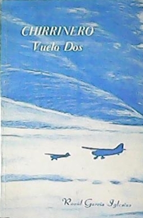 Imagen del vendedor de Chirrinero. Vuelo dos. a la venta por Librera y Editorial Renacimiento, S.A.