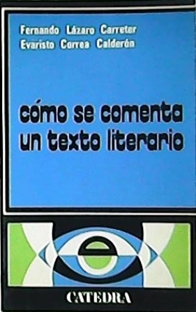 Imagen del vendedor de Cmo se comenta un texto literario. Edicin revisada y ampliada. a la venta por Librera y Editorial Renacimiento, S.A.