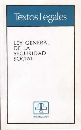 Imagen del vendedor de LEY GENERAL DE LA SEGURIDAD SOCIAL.- a la venta por Librera y Editorial Renacimiento, S.A.