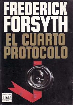 Seller image for El cuarto protocolo. Novela. for sale by Librera y Editorial Renacimiento, S.A.