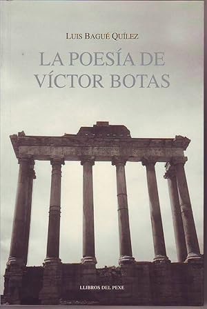 Imagen del vendedor de La poesa de Vctor Botas: Una relectura de los clsicos grecolatinos. Estudio crtico. a la venta por Librera y Editorial Renacimiento, S.A.