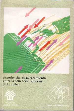 Seller image for Experiencias de acercamiento entre la educacin superior y el empleo. for sale by Librera y Editorial Renacimiento, S.A.
