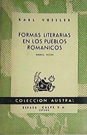 Image du vendeur pour Formas literarias en los pueblos romnicos. (Las ideas de nobleza de sangre y nobleza de alma en los pueblos romnicos - La antigedad clsica y la poesa dramtica de los pueblos romnicos - El tiempo y el lugar en la poesa dramtica - La novela de los pueblos romnicos - Sobre el origen de las formas poticas romnicas - Originalidad en la imitacin). Traduccin de Carlos Clavera. mis en vente par Librera y Editorial Renacimiento, S.A.