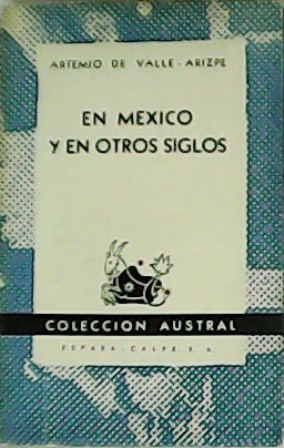Imagen del vendedor de En Mxico y en otros siglos. a la venta por Librera y Editorial Renacimiento, S.A.
