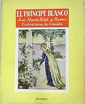 Imagen del vendedor de El prncipe blanco. Ilustr. de Junceda. a la venta por Librera y Editorial Renacimiento, S.A.