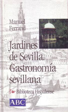 Bild des Verkufers fr Jardines de Sevilla. Gastronoma sevillana. zum Verkauf von Librera y Editorial Renacimiento, S.A.
