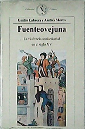 Imagen del vendedor de Fuenteovejuna. La violencia antiseorial en el siglo XV. a la venta por Librera y Editorial Renacimiento, S.A.