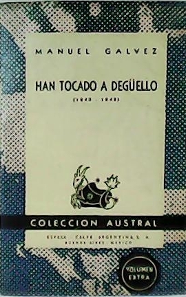Image du vendeur pour Han tocado a degello (1840-1842). mis en vente par Librera y Editorial Renacimiento, S.A.