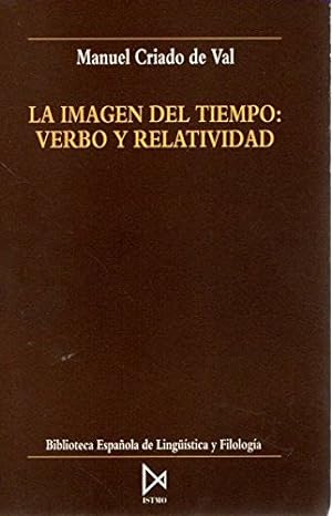 Imagen del vendedor de La imagen del tiempo: verbo y relatividad. a la venta por Librera y Editorial Renacimiento, S.A.