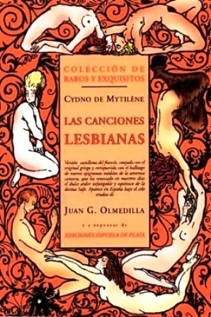 Image du vendeur pour Las canciones lesbianas. Versin castellana del francs, cotejada con el original griego y enriquecida con el hallazgo de nuevos epigramas inditos de la amorosa cantora, que ha renovado en nuestros das el dulce ardor infatigable y equvoco de la divina Safo. Aparece en Espaa bajo el celo erudito de Juan G. Olmedilla. mis en vente par Librera y Editorial Renacimiento, S.A.