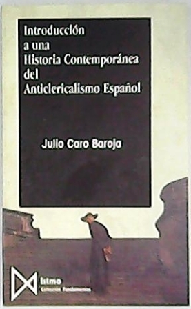 Immagine del venditore per Introduccin a una historia contempornea del anticlericalismo espaol. venduto da Librera y Editorial Renacimiento, S.A.