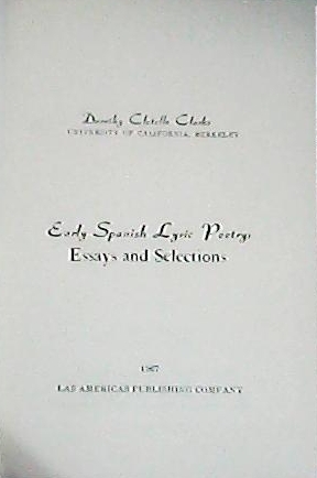 Seller image for Early Spanish Lyric Poetry. Essays and selections. (Mio Cid, Razn de amor, Berceo, Libro de Alexandre, Fernn Gonzlez, Historia Troyana, Arcipreste de Hita, Alfonso XI, Sem Tob, Poema de Josef, Lpez de Ayala, Hurtado de Mendoza). Glossary of literary terms. Texto en ingls. Citas en espaol. for sale by Librera y Editorial Renacimiento, S.A.