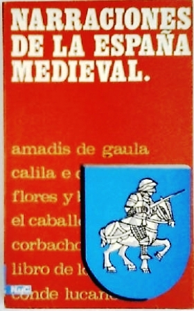 Immagine del venditore per Narraciones de la Espaa medieval (Libro de Patronio, El caballero Cifar, Tristn e Iseo, Crnica del Rey Don Pedro, etc.). Seleccin y notas de. venduto da Librera y Editorial Renacimiento, S.A.