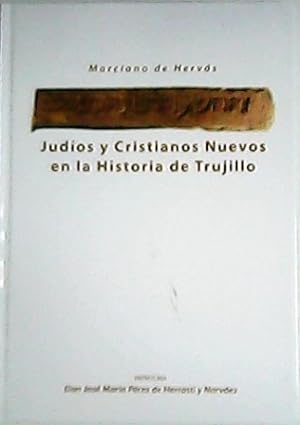 Imagen del vendedor de Judos y Cristianos Nuevos en la Historia de Trujillo. a la venta por Librera y Editorial Renacimiento, S.A.