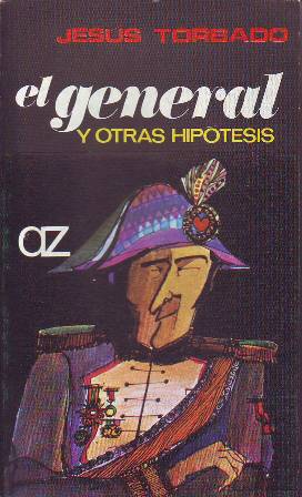 Imagen del vendedor de El general y otras hiptesis. Cuentos. a la venta por Librera y Editorial Renacimiento, S.A.