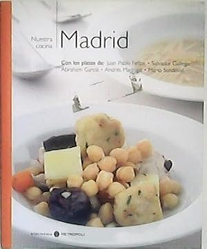 Bild des Verkufers fr NUESTRA COCINA: Madrid. Con los platos de Juan Pablo Felipe, Salvador Gallego, Abraham Garca, Andrs Madrigal y Mario Sandoval. zum Verkauf von Librera y Editorial Renacimiento, S.A.