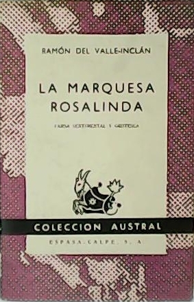 Seller image for La marquesa Rosalinda. Farsa sentimental y grotesca. for sale by Librera y Editorial Renacimiento, S.A.