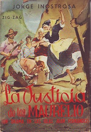 Imagen del vendedor de La justicia de los Maurelio (Un drama en las islas de Juan Fernndez). Novela. a la venta por Librera y Editorial Renacimiento, S.A.