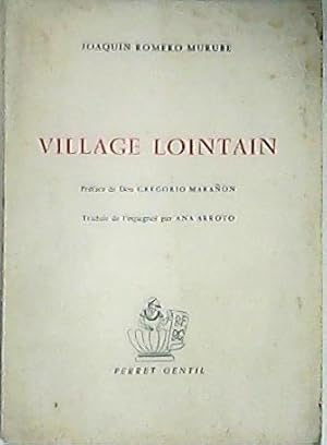 Bild des Verkufers fr Village lointain. Prface de Gregorio Maran. Traduit de l espagnol par Ana Arroyo. zum Verkauf von Librera y Editorial Renacimiento, S.A.