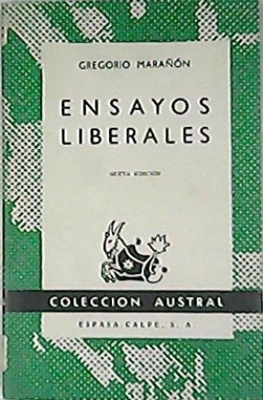 Imagen del vendedor de Ensayos liberales (Psicologa del gesto - El deber de las edades - Dos monlogos sobre la prensa y la cultura - Dos vidas en el tiempo de la concordia: Canovas y Clarn - Dos poetas de la Espaa liberal: Antonio y Manuel Machado). a la venta por Librera y Editorial Renacimiento, S.A.