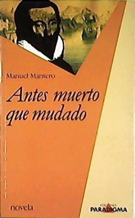 Seller image for Antes muerto que mudado. for sale by Librera y Editorial Renacimiento, S.A.
