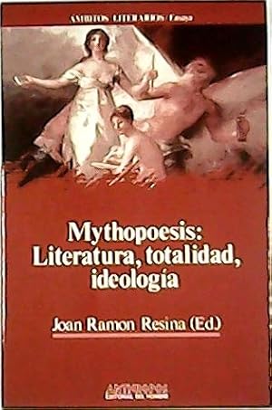 Immagine del venditore per Mythopoesis: Literatura, totalidad, ideologa. Ofrecido a Joseph J. Duggan por su distinguida aportacin a los estudios literarios. (Michael Harney: Movilidad social, rebelin primitiva y la emergencia del Estado en el Poema de Mio Cid - Paul Holdengrber: Deslizamiento de la aureola, desplome del aura: Benjamin en el Pars de "Prdida de aureola" - Mary Ann Newman: El demonio en el cuerpo: alegora en Eugeni d'Ors - Dru Dougherty: La mitificacin de Valle Incln - Anthoni J. Cascardi_ La rebelin de las masas: la crtica de Ortega a la modernidad - Franco Moretti: El encanto de la indecisin. Notas sobre el Modernismo - etc). venduto da Librera y Editorial Renacimiento, S.A.