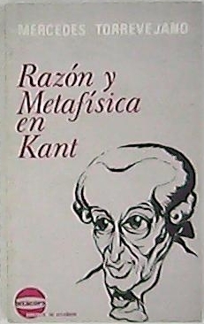 Seller image for Razn y metafsica en Kant. Incluye antologa de textos kantianos. (Este trabajo, a travs del estudio preliminar y de la seleccin de textos, se propone examinar el sentido de la dialctica trascendental de la "Crtica de la razn pura" como crtica de la metafsica). for sale by Librera y Editorial Renacimiento, S.A.