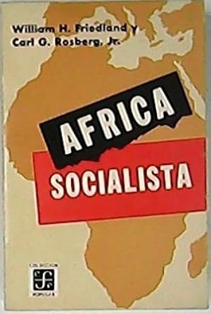 Imagen del vendedor de frica socialista. (Tendencias sociales fundamentales. Economa del socialismo africano. El socialismo y las tradiciones africanas tradicionales. Una visin socialista del socialismo africano. El coloquio de Dakar. El socialismo en Ghana: Una interpretacin poltica. Guinea y Senegal: tipos contrastantes de socialismo africano. Tangaica: En busca de Ujamaa.). a la venta por Librera y Editorial Renacimiento, S.A.