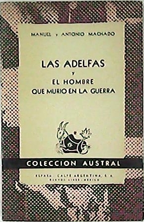 Imagen del vendedor de Las adelfas. El hombre que muri en la guerra. a la venta por Librera y Editorial Renacimiento, S.A.