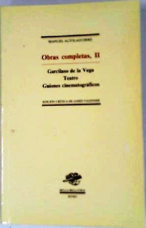 Imagen del vendedor de Obras completas, II. Garcilaso de la Vega (Biografa) - Teatro (Amor de dos vidas - Amor de madre - Tiempo a vista de pjaro - Espacio interior) - Guiones de cine (El rufin dichoso - Subida al cielo - Las maravillas - El cantar de los cantares). Edicin crtica de James Valender. a la venta por Librera y Editorial Renacimiento, S.A.