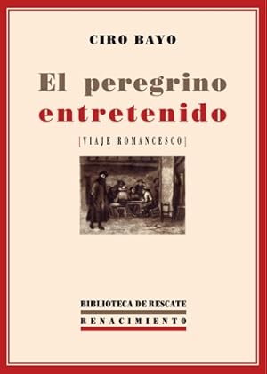 Imagen del vendedor de El peregrino entretenido (Viaje romancesco). Incluye una entrevista de Luisa Carns al autor. Edicin y prlogo de Jos Esteban. (Quiz con Ciro Bayo desaparece un tipo de escritor entre bohemio y sabio, un escritor, como dijo Gastn Baquero, en estado puro. En El peregrino entretenido se present as:Soy un caballero andante de nuevo cuo, o si le parece a usted mejor, un pcaro; porque a esto viene a parar la antigua caballera traducida a la prosa de la vida corriente. Soy tambin letrado, que es lo mismo que decir hidalgo pobre dos veces, con la agravante de conllevar con buen nimo y conformidad mi pobreza. Soy artista, soy escritor, y quien dice esto, dice un desmaado, un inepto en la vida prctica. Adems de esto, no quiero rebajarme al nivel de esos prosaicos burgueses de susceptibilidades y pequeas vanidades, que manejan con tal cual acierto sus negocios y no pasan de ah. Tambin me siento enemigo de la sociedad actual; yo, que odio la vida reglamentada y codificada, no so a la venta por Librera y Editorial Renacimiento, S.A.