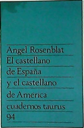 Imagen del vendedor de El castellano de Espaa y el castellano de Amrica. a la venta por Librera y Editorial Renacimiento, S.A.